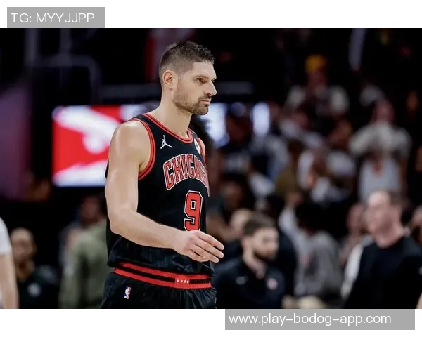 公牛计划交易武切维奇目标锁定小萨或浓眉升级中锋位置